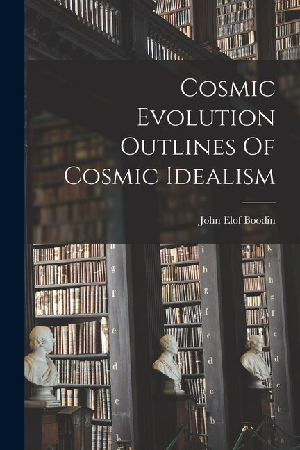 Front cover_Cosmic Evolution Outlines Of Cosmic Idealism
