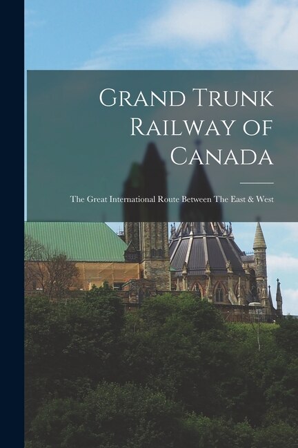 Front cover_Grand Trunk Railway of Canada