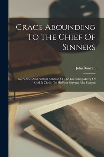 Front cover_Grace Abounding To The Chief Of Sinners