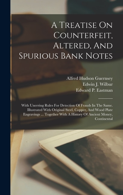 Couverture_A Treatise On Counterfeit, Altered, And Spurious Bank Notes