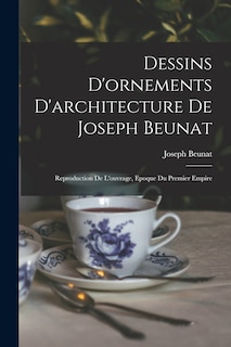 Front cover_Dessins D'ornements D'architecture De Joseph Beunat