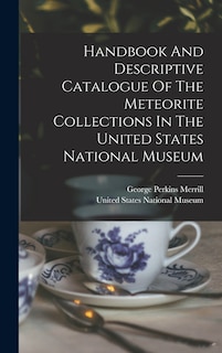 Front cover_Handbook And Descriptive Catalogue Of The Meteorite Collections In The United States National Museum