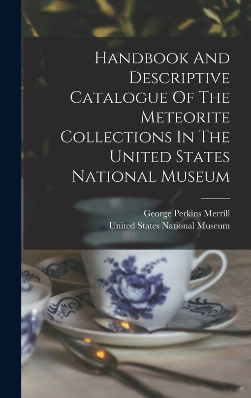 Front cover_Handbook And Descriptive Catalogue Of The Meteorite Collections In The United States National Museum