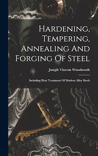Front cover_Hardening, Tempering, Annealing And Forging Of Steel