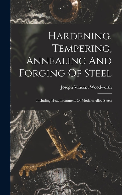 Front cover_Hardening, Tempering, Annealing And Forging Of Steel