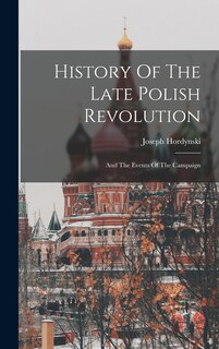 Front cover_History Of The Late Polish Revolution