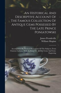 Couverture_An Historical And Descriptive Account Of The Famous Collection Of Antique Gems Possessed By The Late Prince Poniatowski