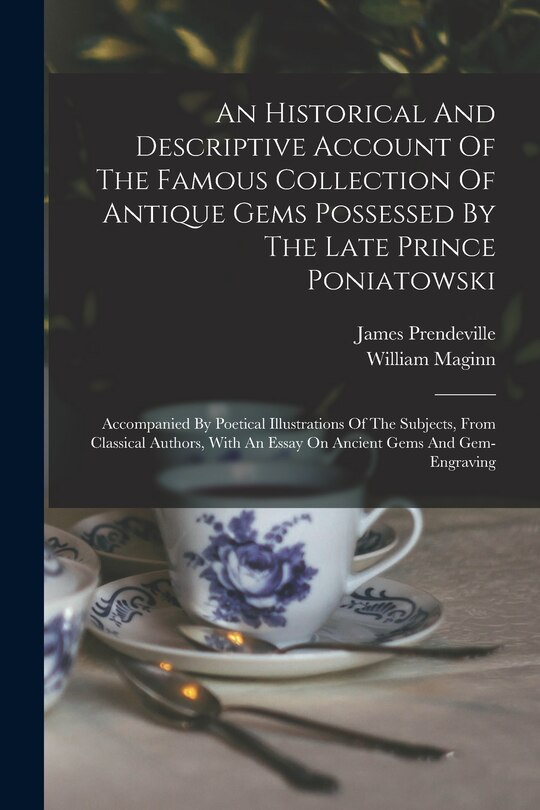 Couverture_An Historical And Descriptive Account Of The Famous Collection Of Antique Gems Possessed By The Late Prince Poniatowski