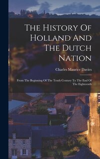 Couverture_The History Of Holland And The Dutch Nation