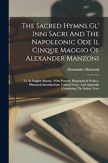 Front cover_The Sacred Hymns Gl' Inni Sacri And The Napoleonic Ode Il Cinque Maggio Of Alexander Manzoni