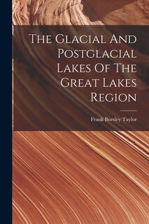 Front cover_The Glacial And Postglacial Lakes Of The Great Lakes Region