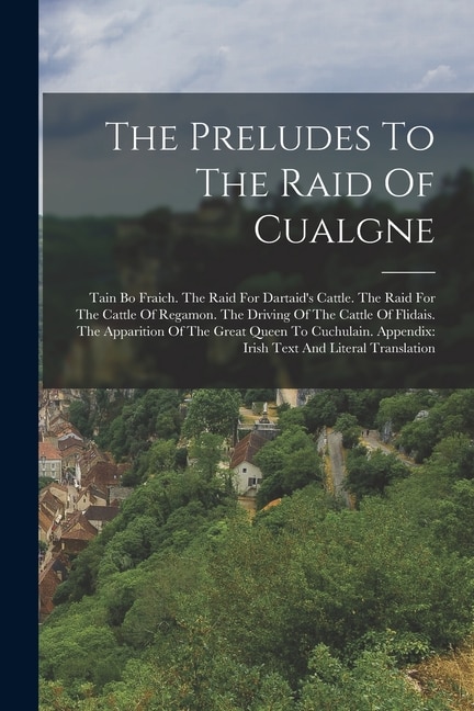 Front cover_The Preludes To The Raid Of Cualgne