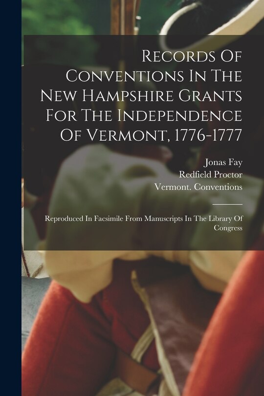 Front cover_Records Of Conventions In The New Hampshire Grants For The Independence Of Vermont, 1776-1777