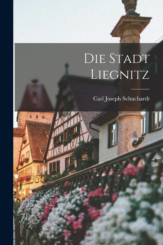 Front cover_Die Stadt Liegnitz