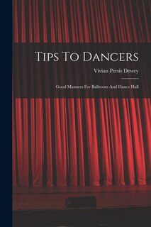 Tips To Dancers: Good Manners For Ballroom And Dance Hall