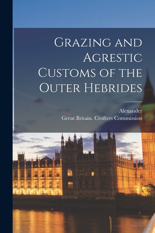 Grazing and Agrestic Customs of the Outer Hebrides