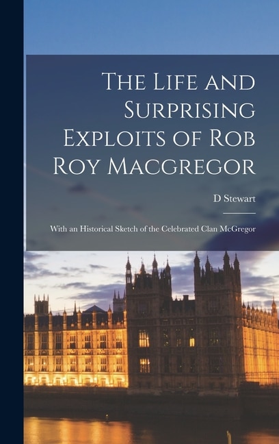 Front cover_The Life and Surprising Exploits of Rob Roy Macgregor