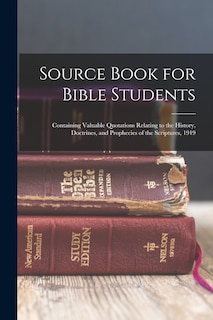 Couverture_Source Book for Bible Students; Containing Valuable Quotations Relating to the History, Doctrines, and Prophecies of the Scriptures, 1919