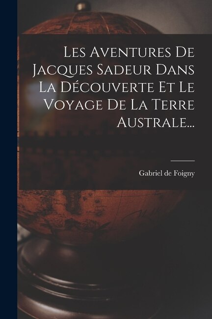 Couverture_Les Aventures De Jacques Sadeur Dans La Découverte Et Le Voyage De La Terre Australe...