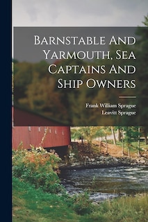 Couverture_Barnstable And Yarmouth, Sea Captains And Ship Owners