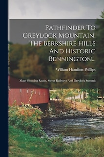 Front cover_Pathfinder To Greylock Mountain, The Berkshire Hills And Historic Bennington...