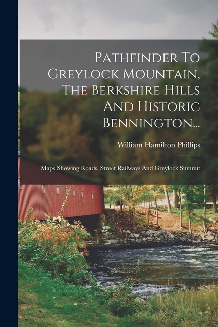 Front cover_Pathfinder To Greylock Mountain, The Berkshire Hills And Historic Bennington...