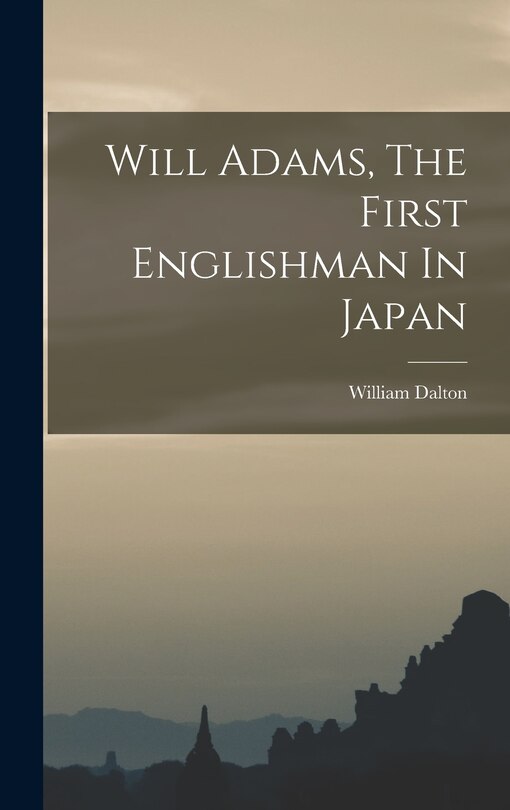 Couverture_Will Adams, The First Englishman In Japan