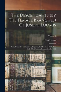 Couverture_The Descendants (by The Female Branches) Of Joseph Loomis