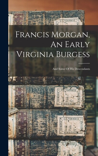 Couverture_Francis Morgan, An Early Virginia Burgess