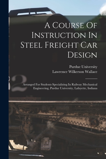 Front cover_A Course Of Instruction In Steel Freight Car Design