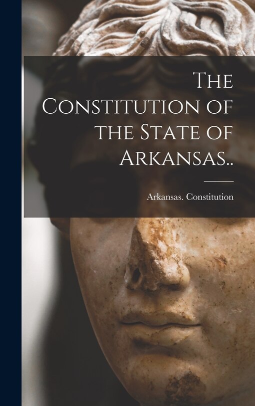Front cover_The Constitution of the State of Arkansas..