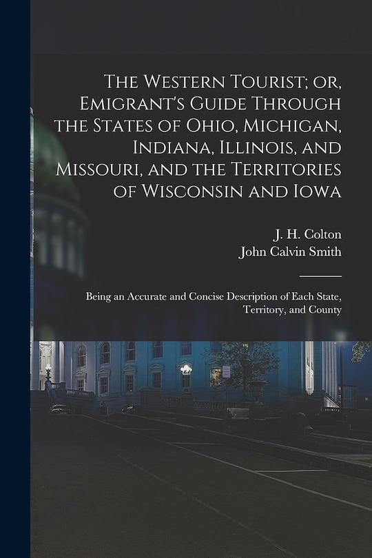 Couverture_The Western Tourist; or, Emigrant's Guide Through the States of Ohio, Michigan, Indiana, Illinois, and Missouri, and the Territories of Wisconsin and Iowa