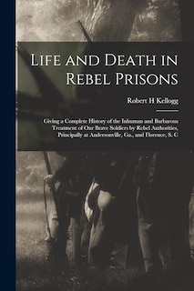 Front cover_Life and Death in Rebel Prisons