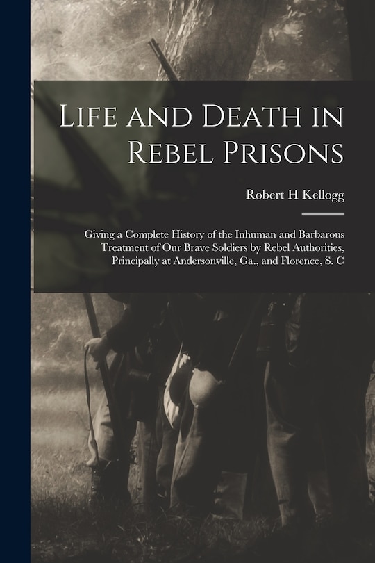 Front cover_Life and Death in Rebel Prisons