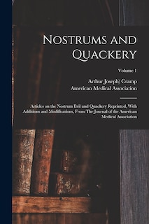 Front cover_Nostrums and Quackery; Articles on the Nostrum Evil and Quackery Reprinted, With Additions and Modifications, From The Journal of the American Medical Association; Volume 1