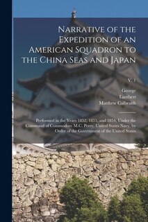Front cover_Narrative of the Expedition of an American Squadron to the China Seas and Japan