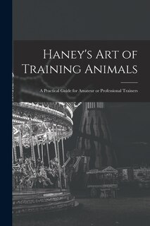 Front cover_Haney's Art of Training Animals