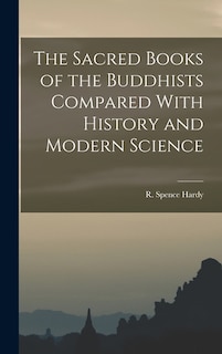 Couverture_The Sacred Books of the Buddhists Compared With History and Modern Science
