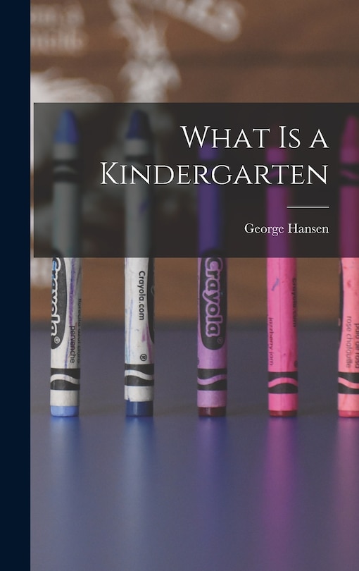 Front cover_What is a Kindergarten
