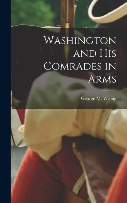 Washington and His Comrades in Arms