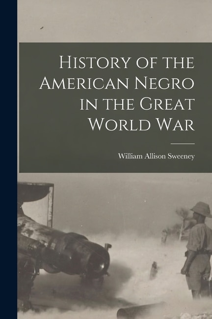 Front cover_History of the American Negro in the Great World War