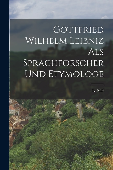 Front cover_Gottfried Wilhelm Leibniz als Sprachforscher und Etymologe