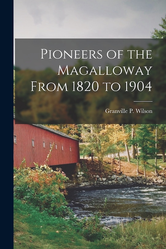 Couverture_Pioneers of the Magalloway From 1820 to 1904