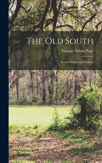 Front cover_The Old South; Essays Social and Political