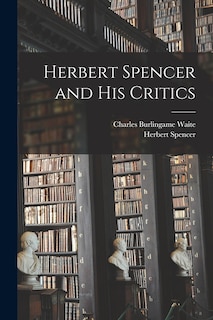 Front cover_Herbert Spencer and his Critics