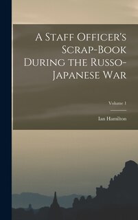 Front cover_A Staff Officer's Scrap-Book During the Russo-Japanese War; Volume 1