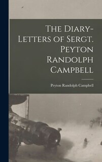 Front cover_The Diary-Letters of Sergt. Peyton Randolph Campbell