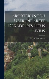 Front cover_Erörterungen Über Die Erste Dekade Des Titus Livius