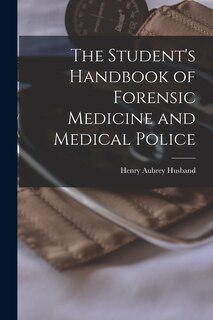 Front cover_The Student's Handbook of Forensic Medicine and Medical Police