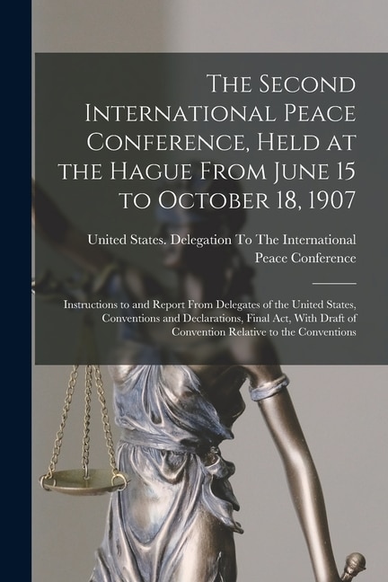 Front cover_The Second International Peace Conference, Held at the Hague From June 15 to October 18, 1907